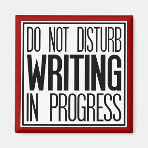 Do Not Disturb Writing In Progress Magnet
