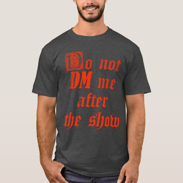 Do not DM me after the show retro T-Shirt (Front)