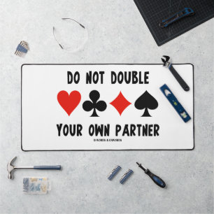 Do Not Double Your Own Partner Four Card Suits Desk Mat