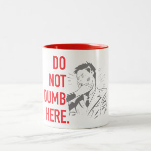Do Not Dumb Here Two-Tone Coffee Mug