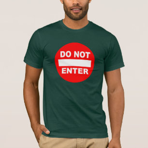 Do Not Enter / Come In shirt - choose style, color