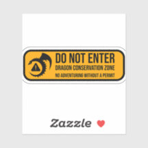 Do Not Enter: Dragon Conservation Zone Sign