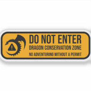 Do Not Enter: Dragon Conservation Zone Sign