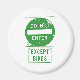 Do Not Enter Except Bikes Magnet