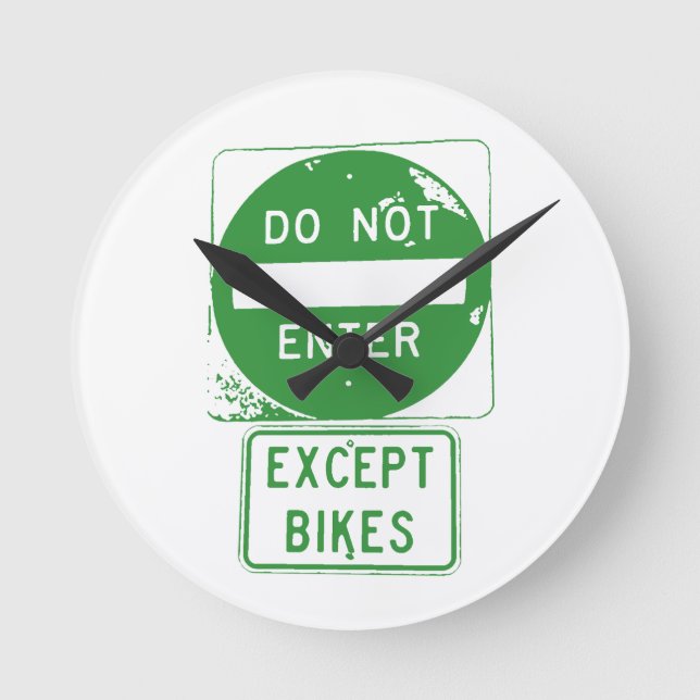 Do Not Enter Except Bikes Round Clock (Front)