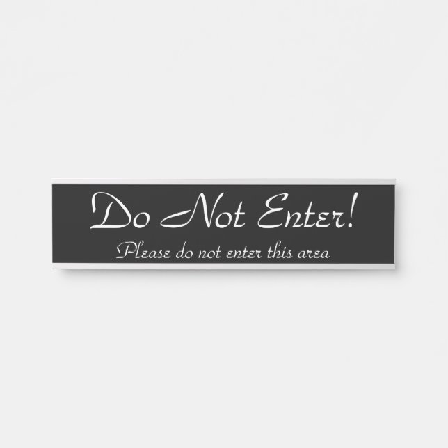 "Do Not Enter!" "Please do not enter this area" Door Sign (Front)