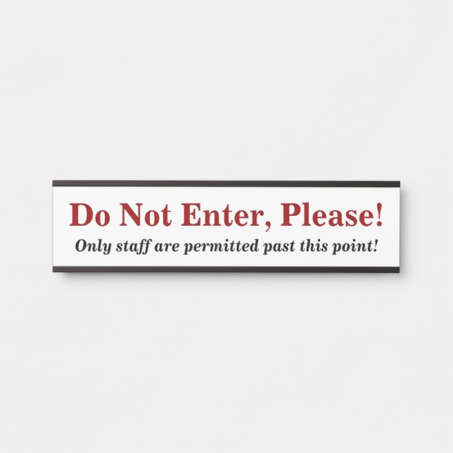 "Do Not Enter, Please!" Sign (Front)