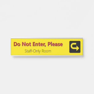 "Do Not Enter, Please" "Staff-Only Room" Sign