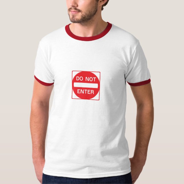 Do Not Enter road sign T-Shirt (Front)