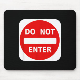 Do Not Enter Street Traffic Sign S Mouse Mat