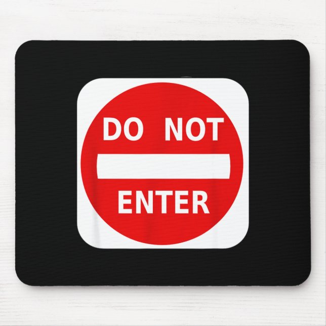 Do Not Enter Street Traffic Sign S  Mouse Mat (Front)
