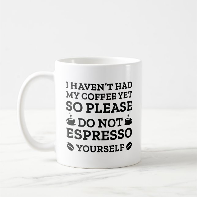 Do Not Espresso Yourself Coffee Mug (Left)