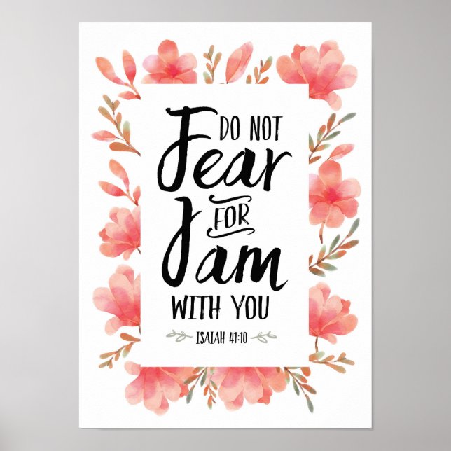 Do Not Fear for I Am With You Art Print (Front)
