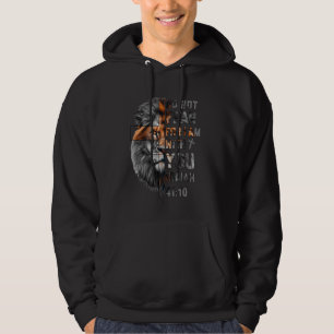 Do Not Fear For I Am With You Isaiah 4110 Lion Of Hoodie
