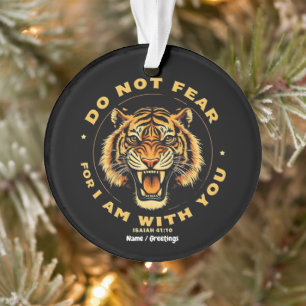 Do Not Fear For I Am With You Isaiah 41:10 Bible Ornament