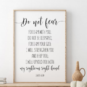 Do Not Fear For I Am With You, Isaiah 41:10 Poster