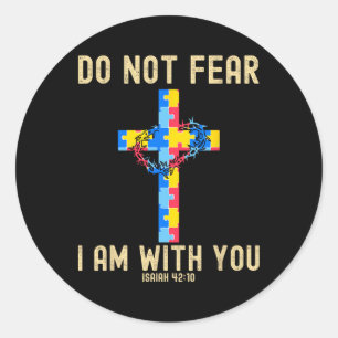 Do Not Fear I Am With You Autism Awareness Puzzle Classic Round Sticker