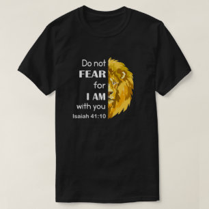 Do Not Fear I am with You Lion of Judah Christian T-Shirt