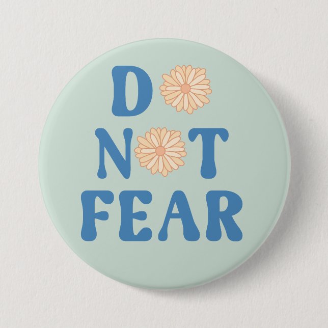 Do Not Fear Round 7.5 Cm Round Badge (Front)