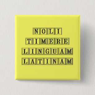 Do not fear the Latin Language (Latin) 15 Cm Square Badge