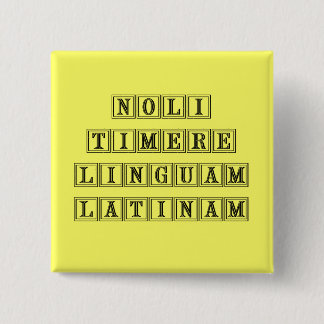 Do not fear the Latin Language (Latin) 15 Cm Square Badge