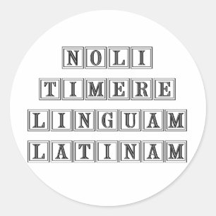 Do not fear the Latin Language (Latin) Classic Round Sticker