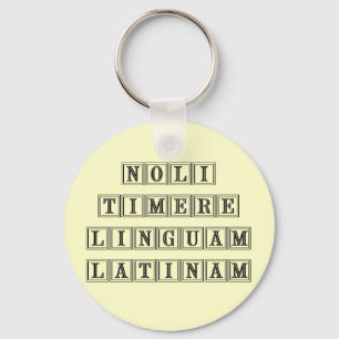 Do not fear the Latin Language (Latin) Key Ring