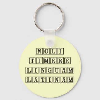 Do not fear the Latin Language (Latin) Key Ring