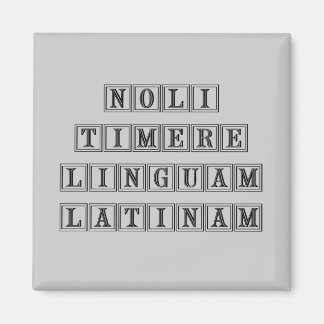 Do not fear the Latin Language (Latin) Magnet