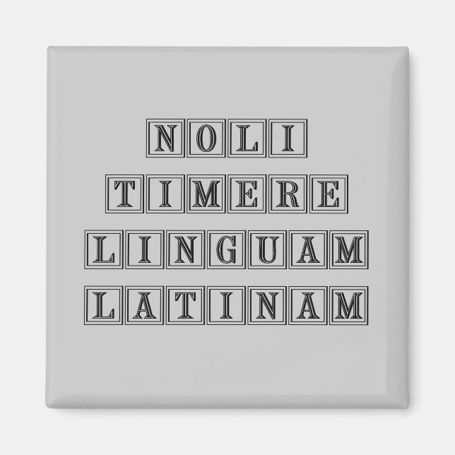 Do not fear the Latin Language (Latin) Magnet (Front)