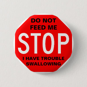 Do Not Feed Me Button