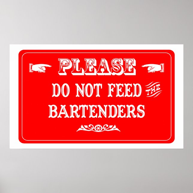 Do Not Feed The Bartenders Poster (Front)