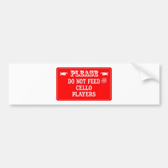 Do Not Feed The Cello Players Bumper Sticker (Front)