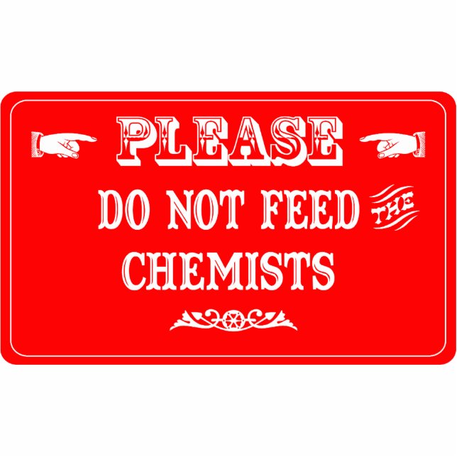 Do Not Feed The Chemists Photo Sculpture Decoration (Front)