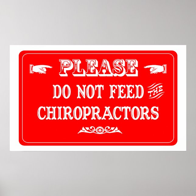 Do Not Feed The Chiropractors Poster (Front)