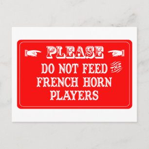 Do Not Feed The French Horn Players Postcard