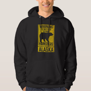 Do Not Feed The Giant Hamsters Grizzly Bear Alask Hoodie