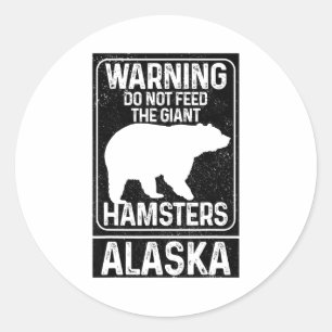 Do Not Feed The Giant Hamsters Grizzly Bear Funny  Classic Round Sticker