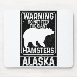 Do Not Feed The Giant Hamsters Grizzly Bear Funny Mouse Mat