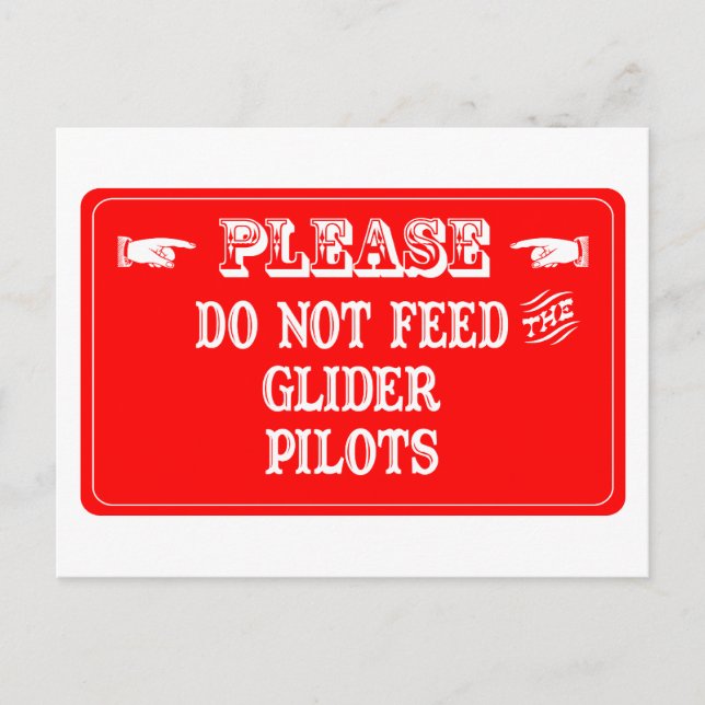 Do Not Feed The Glider Pilots Postcard (Front)