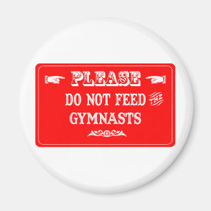 Do Not Feed The Gymnasts Magnet