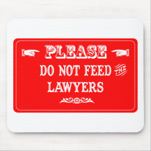 Do Not Feed The Lawyers Mouse Mat