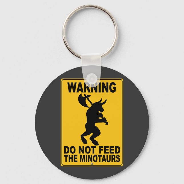 Do Not Feed the Minotaurs Key Ring (Front)
