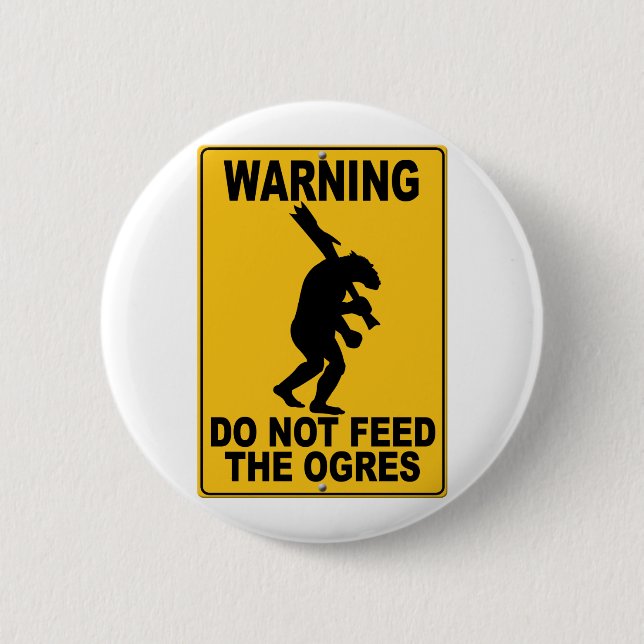 Do Not Feed the Ogres 6 Cm Round Badge (Front)