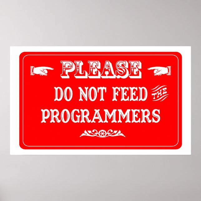 Do Not Feed The Programmers Poster (Front)