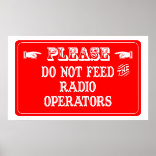 Do Not Feed The Radio Operators Poster