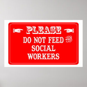 Do Not Feed The Social Workers Poster