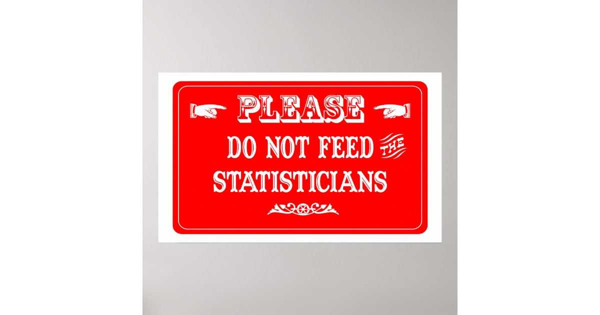 Do Not Feed The Statisticians Posterco.uk