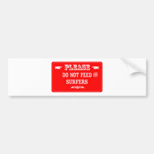 Do Not Feed The Surfers Bumper Sticker