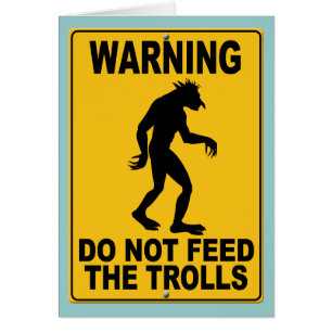 Do Not Feed the Trolls